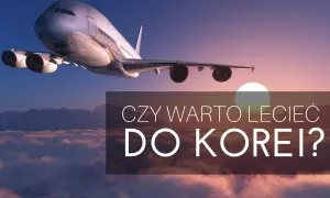 Ile kosztuje lot do Korei? Odkryj najtańsze opcje podróży